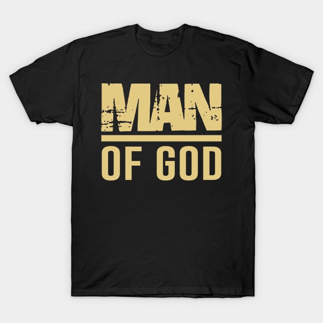 MAN OF GOD T-Shirt by thedeuce